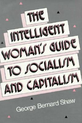 The Intelligent Woman's Guide to Socialism and ... 0887380050 Book Cover