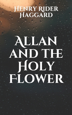 Allan and the Holy Flower B08TQG364C Book Cover