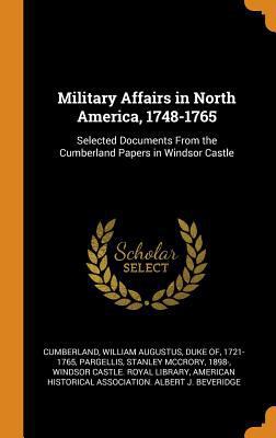Military Affairs in North America, 1748-1765: S... 0353283975 Book Cover