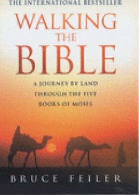 Walking the Bible: A Journey by Land Through th... 0749922613 Book Cover