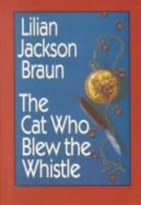 The Cat Who Blew the Whistle [Large Print] 0783812523 Book Cover