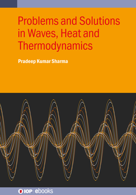 Problems and Solutions in Waves, Heat and Therm... 0750364807 Book Cover