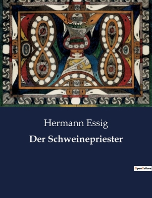 Der Schweinepriester: Ein satirischer Blick auf... [German] B0BX4Y2M4N Book Cover