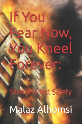 If You Fear Now, You Kneel Forever: : Silence I... B0F55C5WQR Book Cover