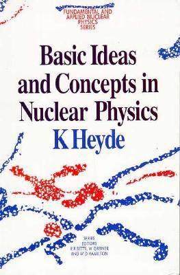 Basic Ideas and Concepts in Nuclear Physics, an... 0750303018 Book Cover