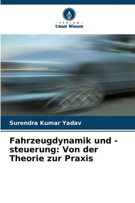 Fahrzeugdynamik und -steuerung: Von der Theorie... [German] 6207527801 Book Cover