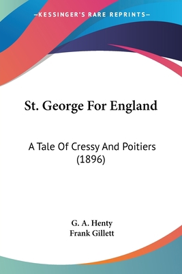 St. George For England: A Tale Of Cressy And Po... 0548658242 Book Cover