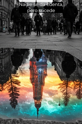 Nadie se da cuenta, pero sucede [Spanish] B0F7LY1RRC Book Cover