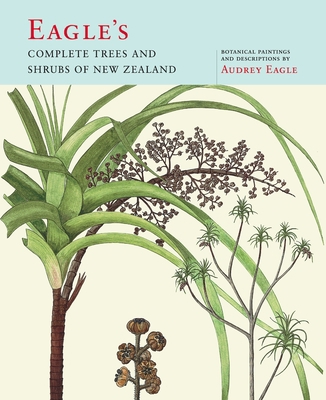 Eagle's Complete Trees and Shrubs of New Zealand 0909010080 Book Cover