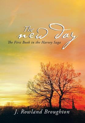The New Day: The First Book in the Harvey Saga 1479786012 Book Cover