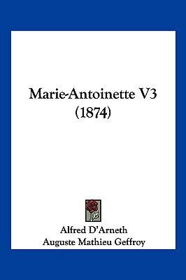Marie-Antoinette V3 (1874) [French] 1160188416 Book Cover