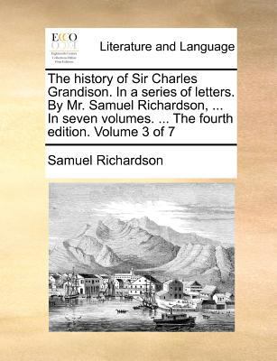 The History of Sir Charles Grandison. in a Seri... 1170568114 Book Cover