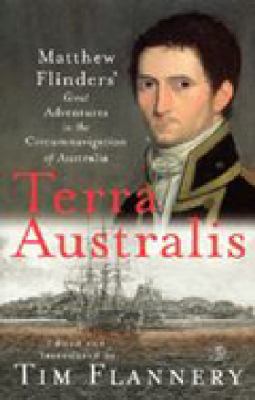 Terra Australis: Matthew Flinders' Great Advent... 1876485922 Book Cover