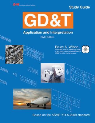 Gd&t: Application and Interpretation Study Guide 1631261150 Book Cover