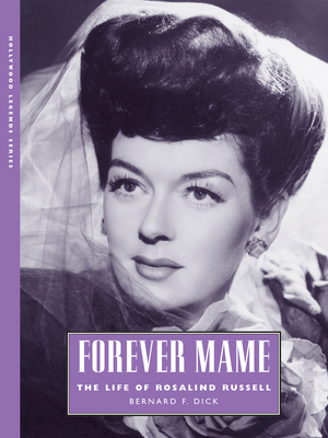 Forever Mame: The Life of Rosalind Russell 1604739622 Book Cover