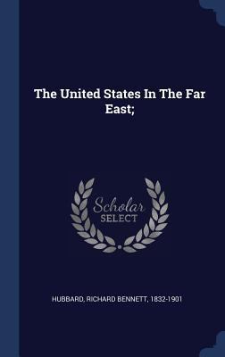 The United States In The Far East; 1340568365 Book Cover