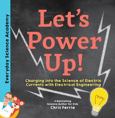 Let's Power Up!: Charging Into the Science of E... 1492680648 Book Cover