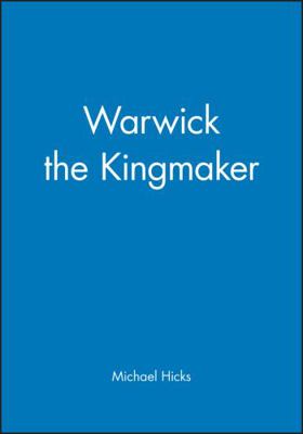 Warwick the Kingmaker 0631235930 Book Cover