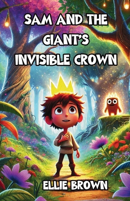 Sam and the Giant's Invisible Crown 1300117982 Book Cover