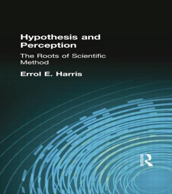 Hypothesis and Perception: The Roots of Scienti... 1138871168 Book Cover