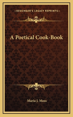 A Poetical Cook-Book 1163833894 Book Cover