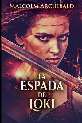La Espada De Loki: Edici?n de Letra Grande [Spanish] 1034155180 Book Cover