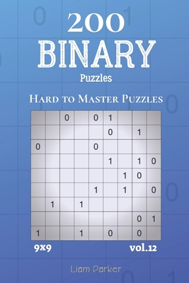 Binary Puzzles - 200 Hard to Master Puzzles 9x9... 1705786103 Book Cover