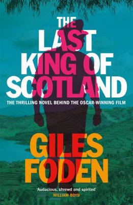 The Last King of Scotland 1474624278 Book Cover