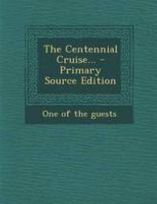 The Centennial Cruise... 1295196409 Book Cover
