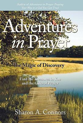 Adventures in Prayer: The Magic of Discovery: F... 1449704085 Book Cover