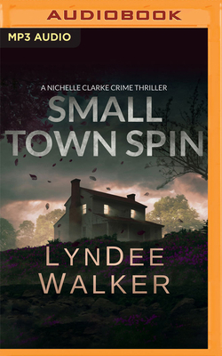 Small Town Spin: A Nichelle Clarke Crime Thriller 1799717321 Book Cover