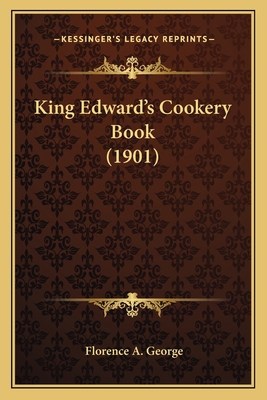 King Edward's Cookery Book (1901) 1166610365 Book Cover