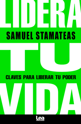 Lidera Tu Vida: Claves Para Liberar Tu Poder [Spanish] 987718575X Book Cover