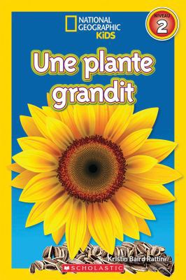 National Geographic Kids: Une Plante Grandit (N... [French] 1443168785 Book Cover