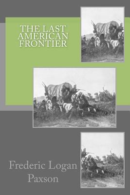 The Last American Frontier 1499619618 Book Cover