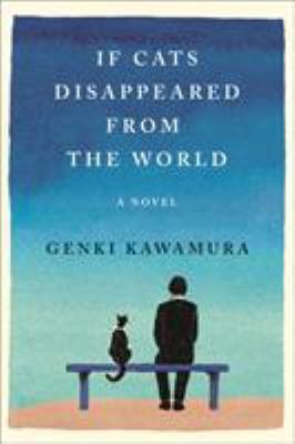 If Cats Disappeared from the World 1250294053 Book Cover