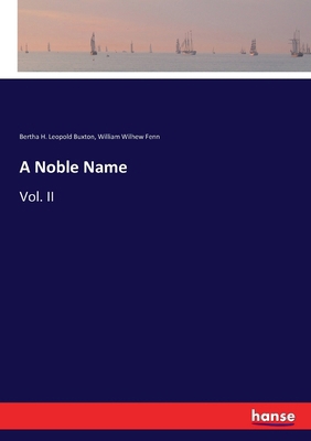 A Noble Name: Vol. II 3337046886 Book Cover
