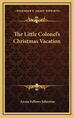 The Little Colonel's Christmas Vacation 1163860972 Book Cover
