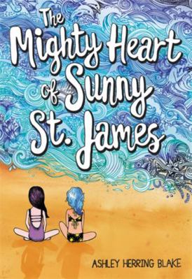 The Mighty Heart of Sunny St. James 0316515531 Book Cover