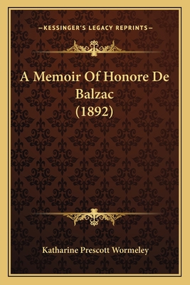 A Memoir Of Honore De Balzac (1892) 1164538675 Book Cover