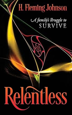 Relentless: A Family's Struggle to Survive B0CR5HDZJ7 Book Cover