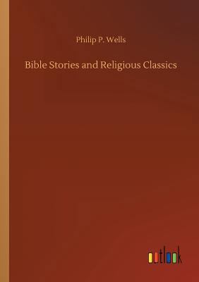 Bible Stories and Religious Classics 3732650464 Book Cover