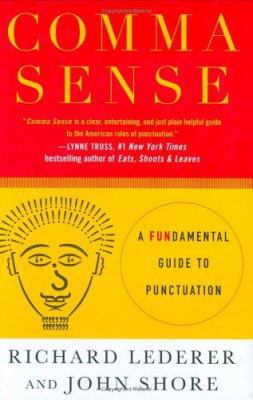Comma Sense: A Fundamental Guide to Punctuation 0312342543 Book Cover