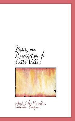 Paris, Ou Description de Cette Ville; [French] 1117108473 Book Cover