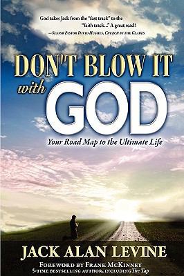 Don't Blow It with God 0982552688 Book Cover