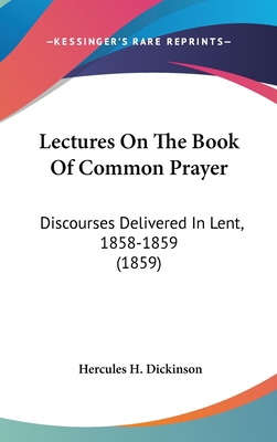 Lectures On The Book Of Common Prayer: Discours... 1436537738 Book Cover