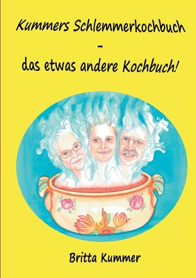 Kummers Schlemmerkochbuch - das etwas andere Ko... [German] 3753443913 Book Cover