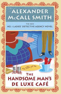 The Handsome Man's de Luxe Cafe: No. 1 Ladies' ... 0307911543 Book Cover
