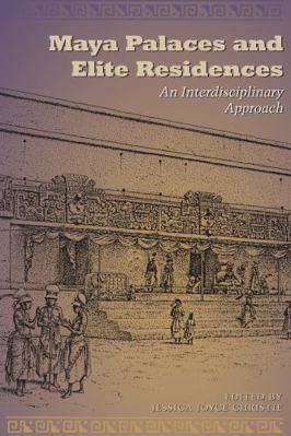 Maya Palaces and Elite Residences: An Interdisc... 0292712448 Book Cover