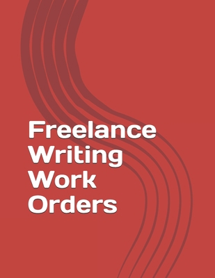 Freelance Writing Work Orders 1655345524 Book Cover
